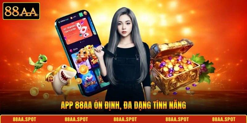 App 88AA ổn định, đa dạng tính năng