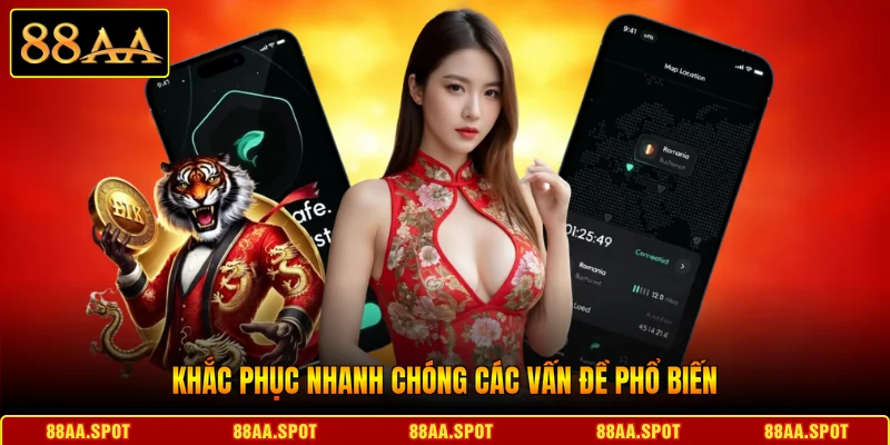 Khắc phục nhanh chóng các vấn đề phổ biến