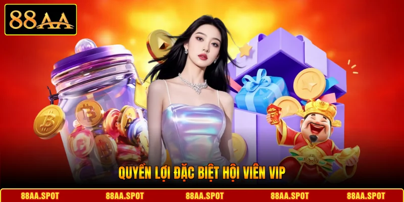 Quyền lợi đặc biệt hội viên VIP