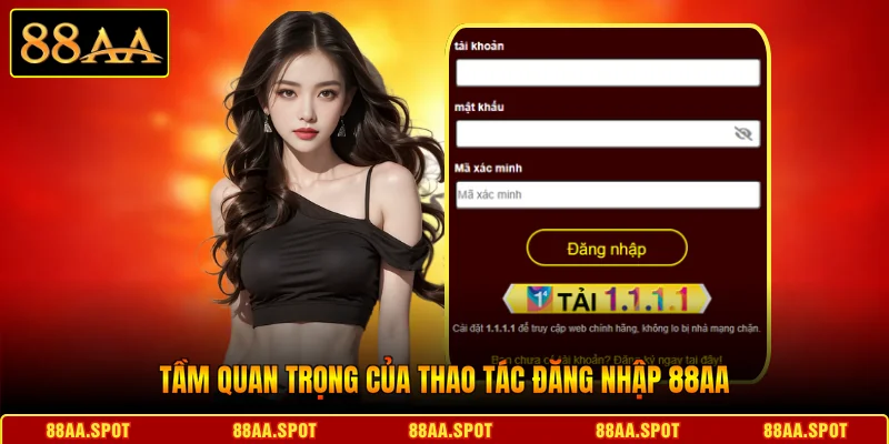 Tầm quan trọng của thao tác đăng nhập 88AA
